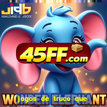 jogos de truco que ganha dinheiro